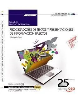 Uf0510- Manual. Procesadores de Textos y Presentaciones de Información Básicos (Uf0510).