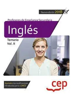 Cuerpo de Profesores de Enseñanza Secundaria. Inglés. Temario Vol. Ii.