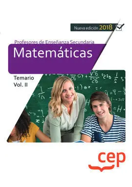 Cuerpo de Profesores de Enseñanza Secundaria. Matemáticas. Temario Vol. Ii.