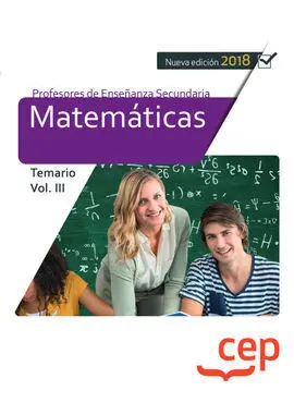 Cuerpo de Profesores de Enseñanza Secundaria. Matemáticas. Temario Vol. Iii.