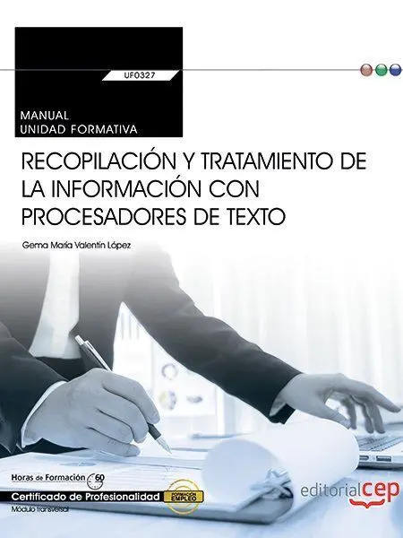 Uf0327- Recopilación y Tratamiento de la Información con Procesadores de Texto. Manual
