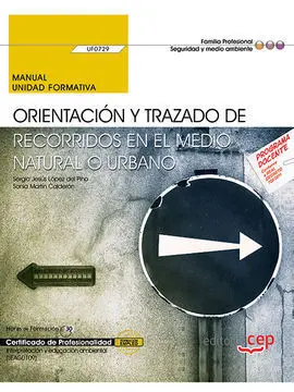 Manual. Orientación y Trazado de Recorridos en el Medio Natural o Urbano (Uf0729