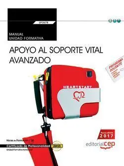 Uf0678 - Manual. Apoyo Al Soporte Vital Avanzado (Transversal: Uf0678). Certificados de P
