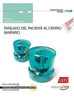 Uf0683 - Manual. Traslado del Paciente Al Centro Sanitario (Uf0683). Certificados de Prof
