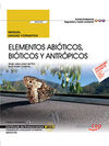 MANUAL. ELEMENTOS ABIÓTICOS, BIÓTICOS Y ANTRÓPICOS (UF0732). CERTIFICADOS DE PRO