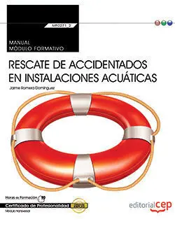 Manual. Rescate de Accidentados en Instalaciones Acuáticas (Mf0271_2: Transversa