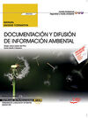 MANUAL. DOCUMENTACIÓN Y DIFUSIÓN DE INFORMACIÓN AMBIENTAL (UF0734). CERTIFICADOS