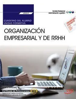 Uf0517 - Organización Empresarial y de Recursos Humanos. cuaderno del Alumno