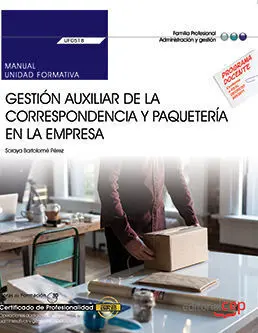 Manual. Gestión Auxiliar de la Correspondencia y Paquetería en la Empresa (Uf051