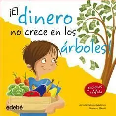 ¡El Dinero no Crece en los Árboles!