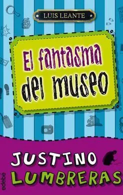 Justino Lumbreras. 2: el Fantasma del Museo