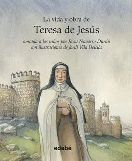 La Vida y Obra de Teresa de Jesús