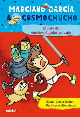 Marciano García & Cosmochucho. 6: el Caso del Des-Investigador Privado