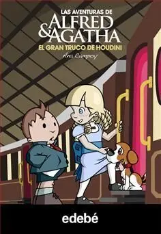 Las Aventuras de Alfred & Agatha. 5: el Gran Truco de Houdini