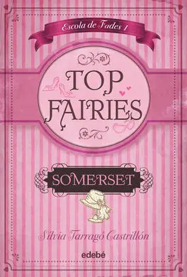 Top Fairies, Escola de Fades. 1: Somerset