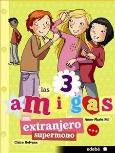 Las 3 Amigas. Un Extranjero Supermono