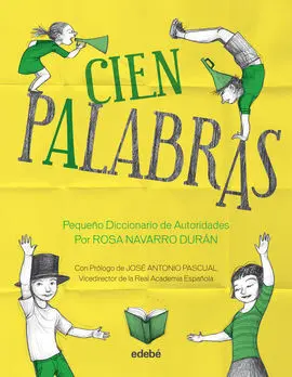 Cien Palabras. Pequeño Diccionario de Autoridades