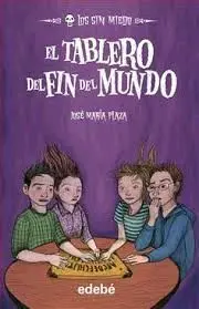 Los sin Miedo. 10: el Tablero del Fin del Mundo