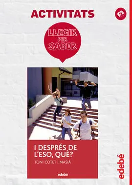 Llegir Per Saber: I Desprès de L'eso, Què?