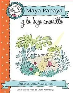 Maya Papaya y la Hoja Amarilla
