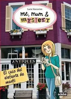 Me, Mum & Mystery. 3: el Caso del Elefante de Marfil
