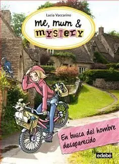 Me, Mum & Mystery. 2: en Busca del Hombre Desaparecido