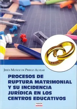 Procesos de Ruptura Matrimoniales y Su Incidencia Jurídica en los Centros Educativos