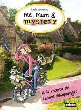 Me, Mum & Mystery. 2: a la Recerca de L'home Desaparegut