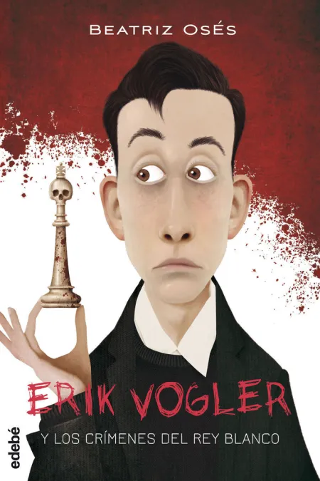 Erik Vogler. 1: y los Crimenes del Rey Blanco