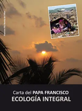 Carta del Papa - Ecologia Integral