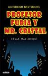 LAS FABULOSAS AVENTURAS DEL PROFESOR FURIA Y MR. CRISTAL