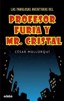 Las Fabulosas Aventuras del Profesor Furia y Mr. Cristal