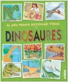 El Meu Primer Diccionari Visual Dels Dinosaures