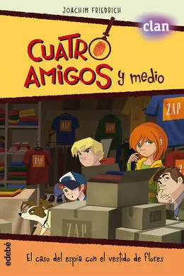 Cuatro Amigos y Medio. El Caso del Espia Vestido de Flores