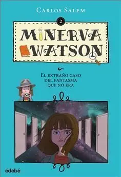 Minerva Watson. 2: el Extraño Caso del Fantasma que no Era