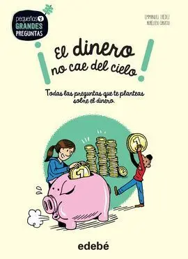 ¡El Dinero no Cae del Cielo!
