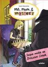 ME, MUM & MYSTERY. 8: JAQUE MATE EN BLOSSOM CREEK