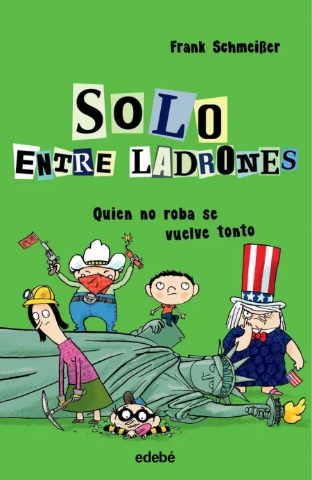 Solo entre Ladrones: Quien no Roba se Vuelve Tonto
