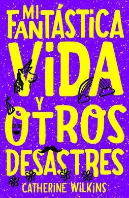 Mi Fantástica Vida y Otros Desastres
