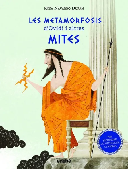 Les Metamorfosis D?Ovidi I Altres Mites (Per Entendre la Mitologia Clàssica)