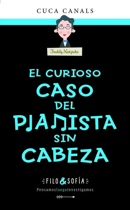 Filo &Sofía 3. Curioso Caso del Pianista sin Cabeza