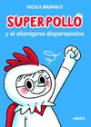 SUPERPOLLO 01 EL ALIENIGENA DISPARAPEDOS
