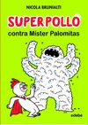 SUPERPOLLO 02 CONTRA MISTER PALOMITAS