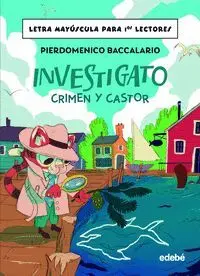 Investigato. Crimen y Castor