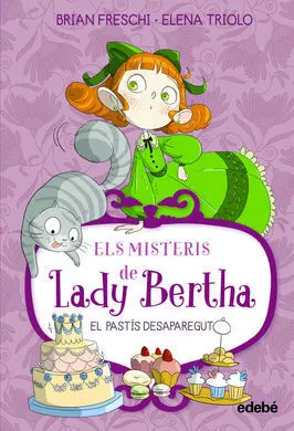 Els Misteris de Lady Bertha. El Pastís Desaparegut