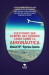 CUESTIONES QUE SIEMPRE HAS QUERIDO SABER SOBRE LA AERONÁUTICA