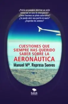 Cuestiones que Siempre Has Querido Saber Sobre la Aeronáutica