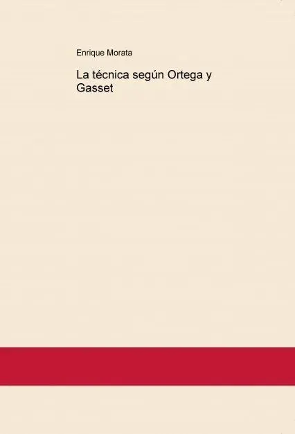 La Técnica Según Ortega y Gasset