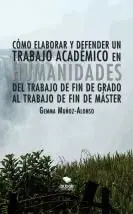 Cómo Elaborar y Defender un Trabajo Académico en Humanidades