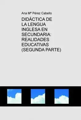 Didáctica de la Lengua Inglesa en Secundaria: Segunda Parte